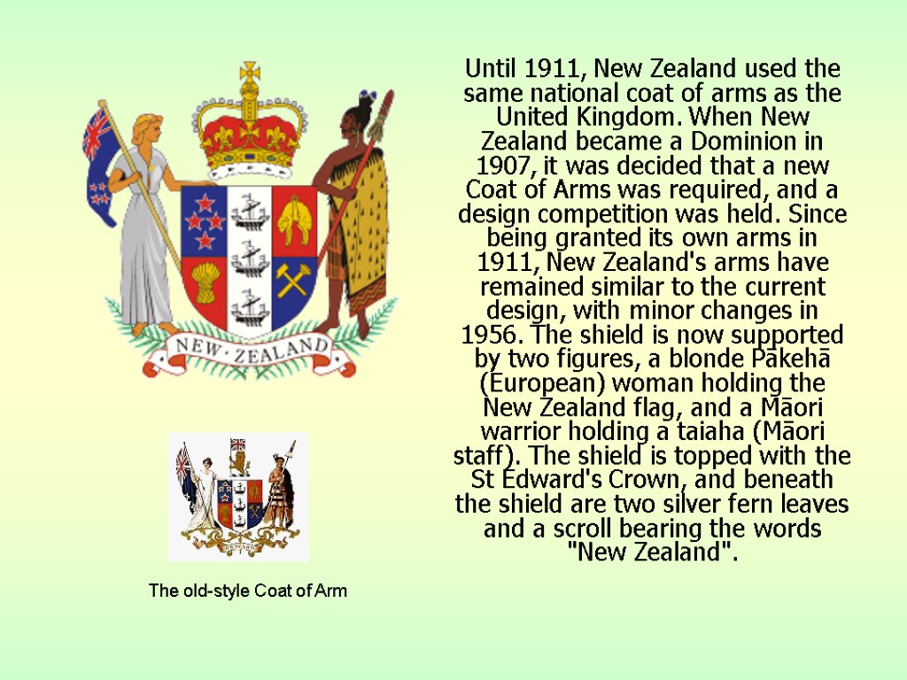 Until 1911, New Zealand used the same national coat of arms as the United
